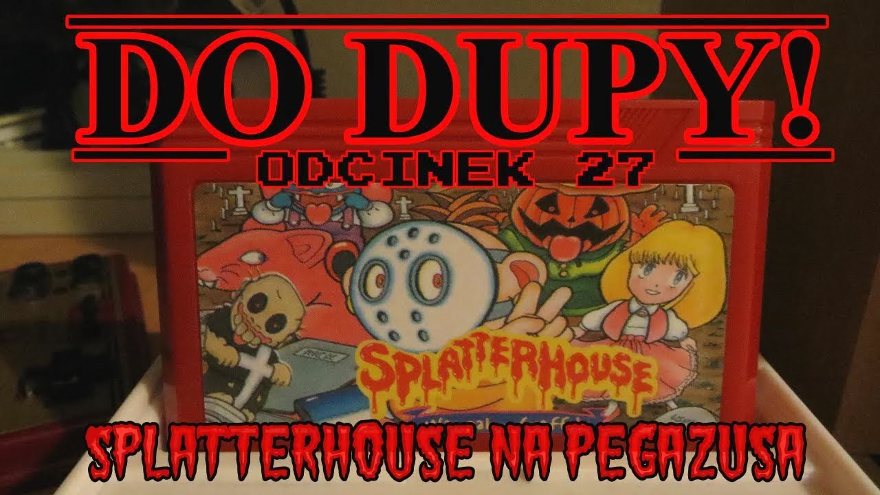 DO DUPY! #27: Splatterhouse na Pegazusa (reupload)