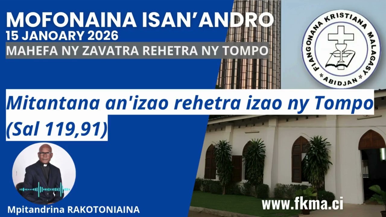 Mofonaina 15 Janoary 2026 | Mitantana an'izao rehetra izao ny Tompo (Sal 119,91)