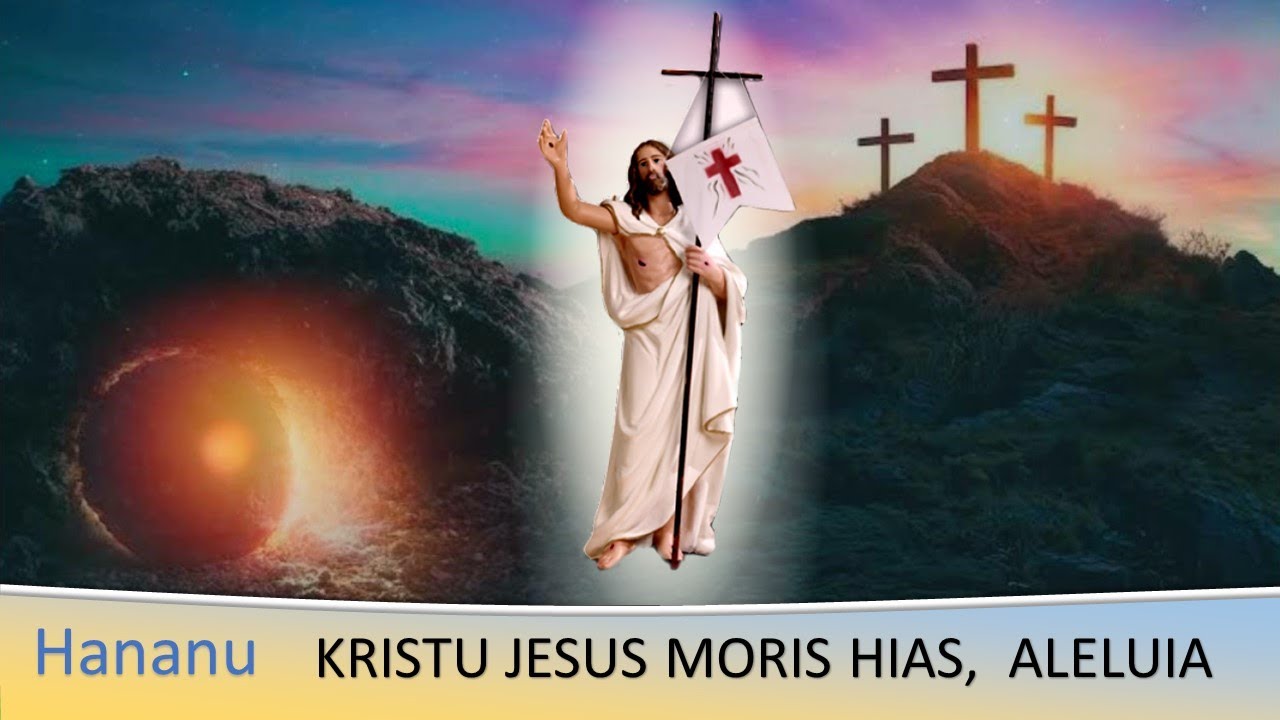 KRISTU JESUS MORIS HIAS ALELUIA (Hananu husi Corro PRQ Maliana)