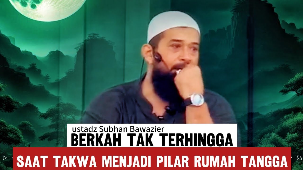 Takwa Menjadi Pilar Rumah Tangga - ustadz Subhan Bawazier