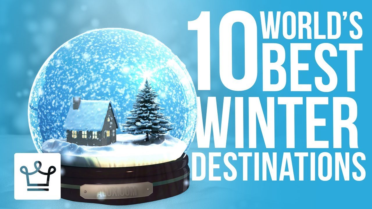 Top 10 Best Winter Destinations In The World