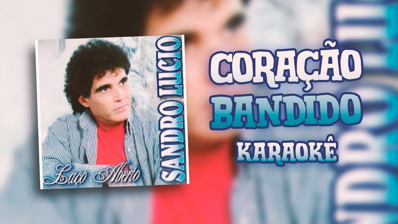 Coração Bandido - Sandro Lúcio - #QUALITYKARAOKÊ