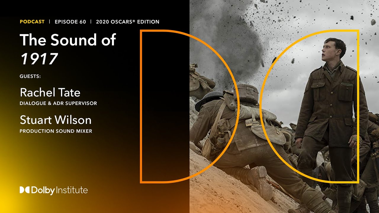 The Sound of 1917 | 2020 Oscars&reg; | Dolby Institute Podcast