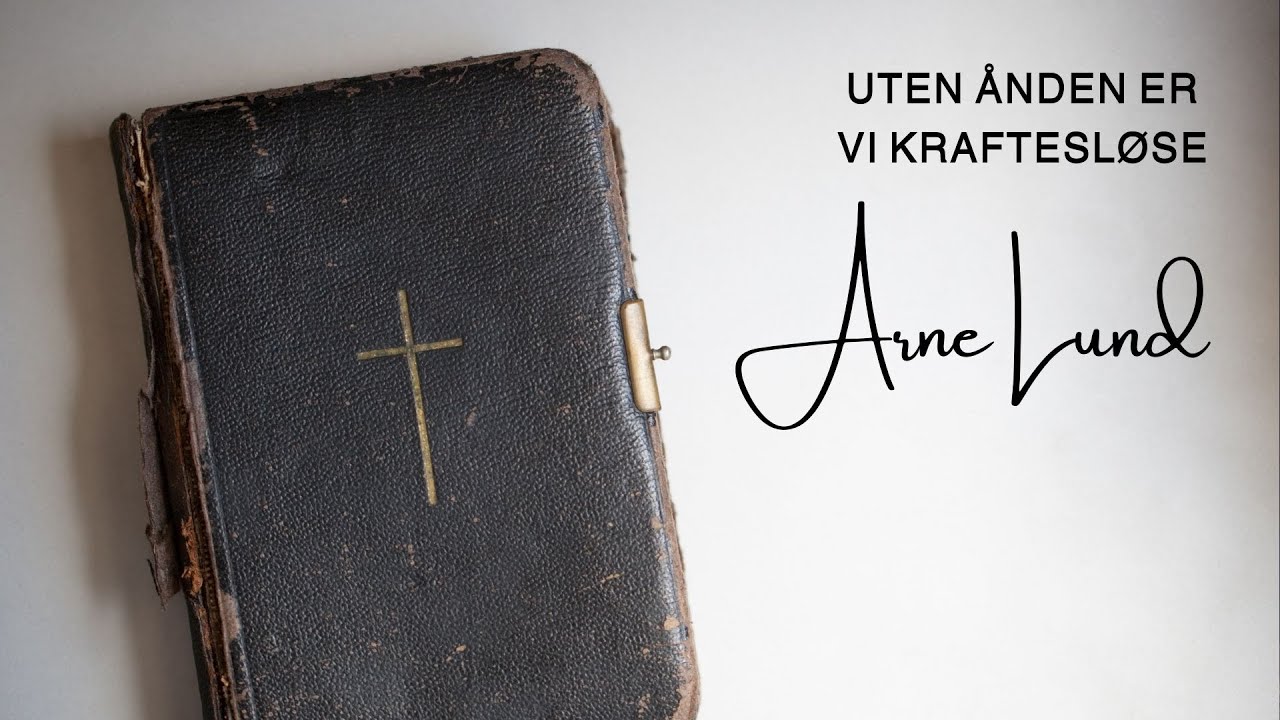 Uten Ånden er vi kraftesløse // Arne Lund // 11.04.2021