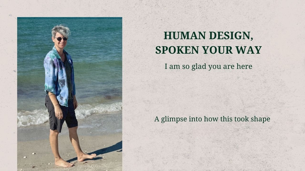 Human Design, Spoken Your Way