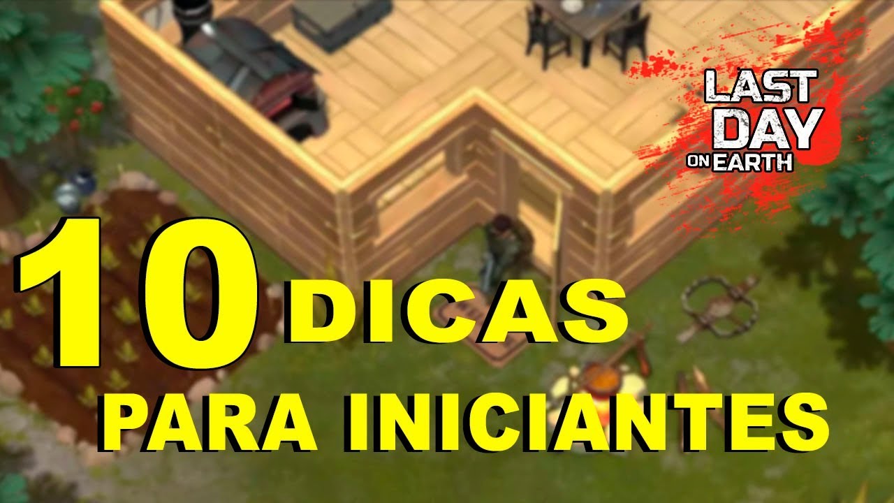 10 DICAS PARA INICIANTES - Last day on earth