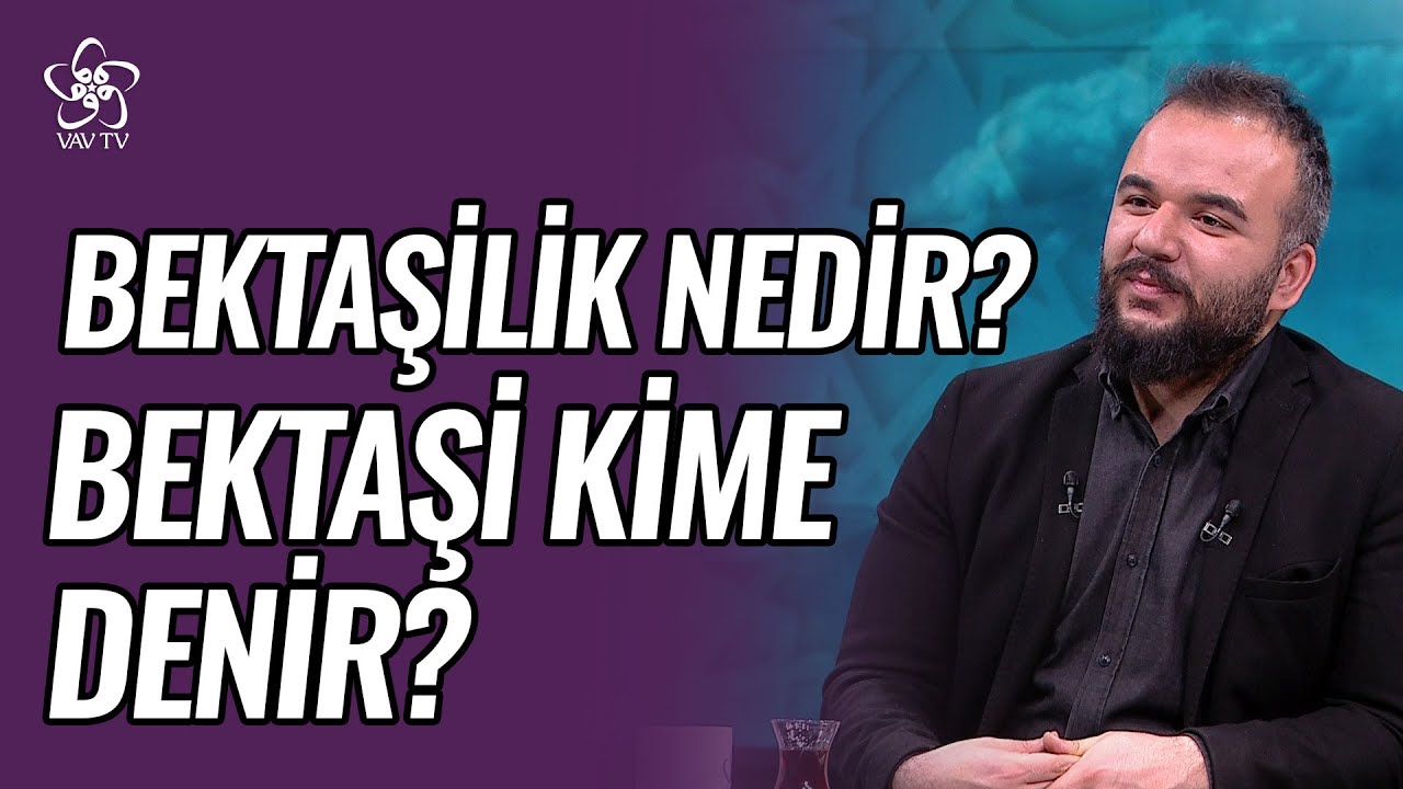 Bektaşilik Nedir, Bektaşi Kime Denir? | G&ouml;ğerenler Vav TV