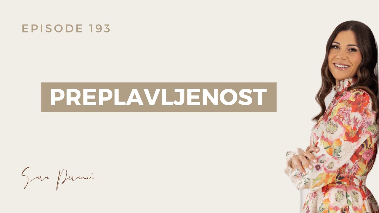 Kako se riješiti osjećaja preplavljenosti? // Ep: 193