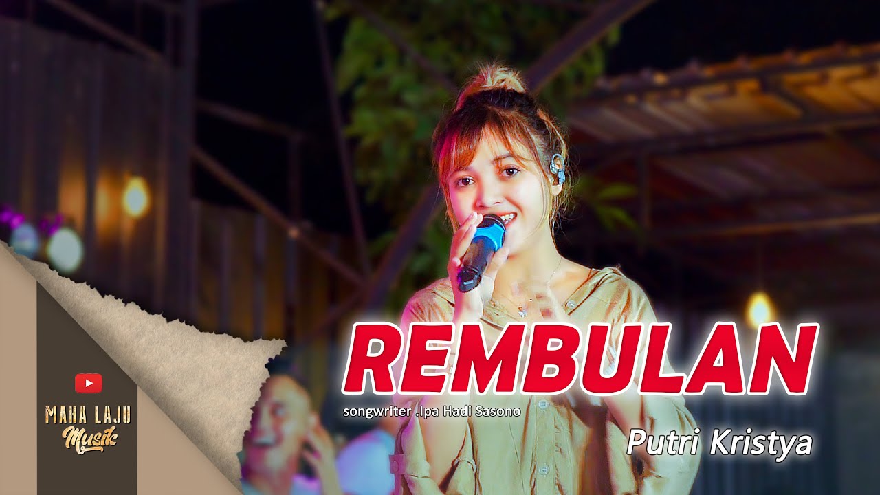 REMBULAN - PUTRI KRISTYA (OFFICIAL LIVE MAHA LAJU MUSIK)