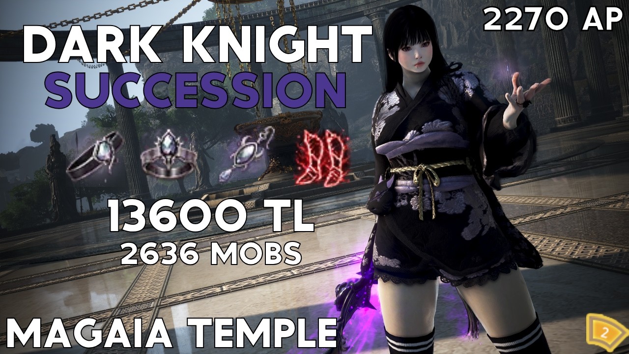 BDO | Magaia Temple | Dark Knight Succession | 13600/h LV2 | *2270 AP*
