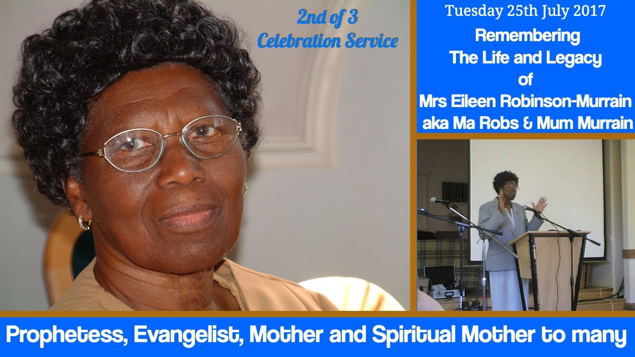 Funeral Service | Celebrating the Life of Prophetess Eileen Robinson-Murrain aka Ma Robs 25.7.17