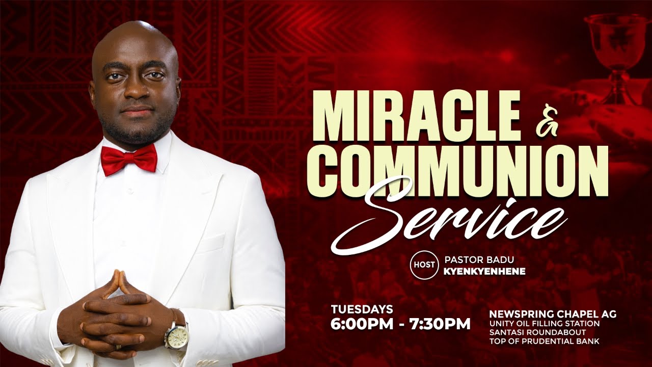 TUESDAY MIRACLE AND COMMUNION SERVICE WITH PS BADU KYENKYENHENE || 10-02-2026