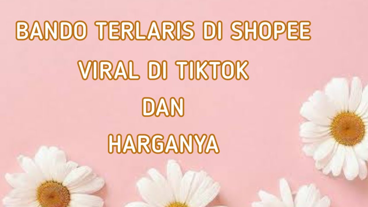 BANDO TERLARIS DI SHOPEE VIRAL DI TIKTOK DAN HARGANYA