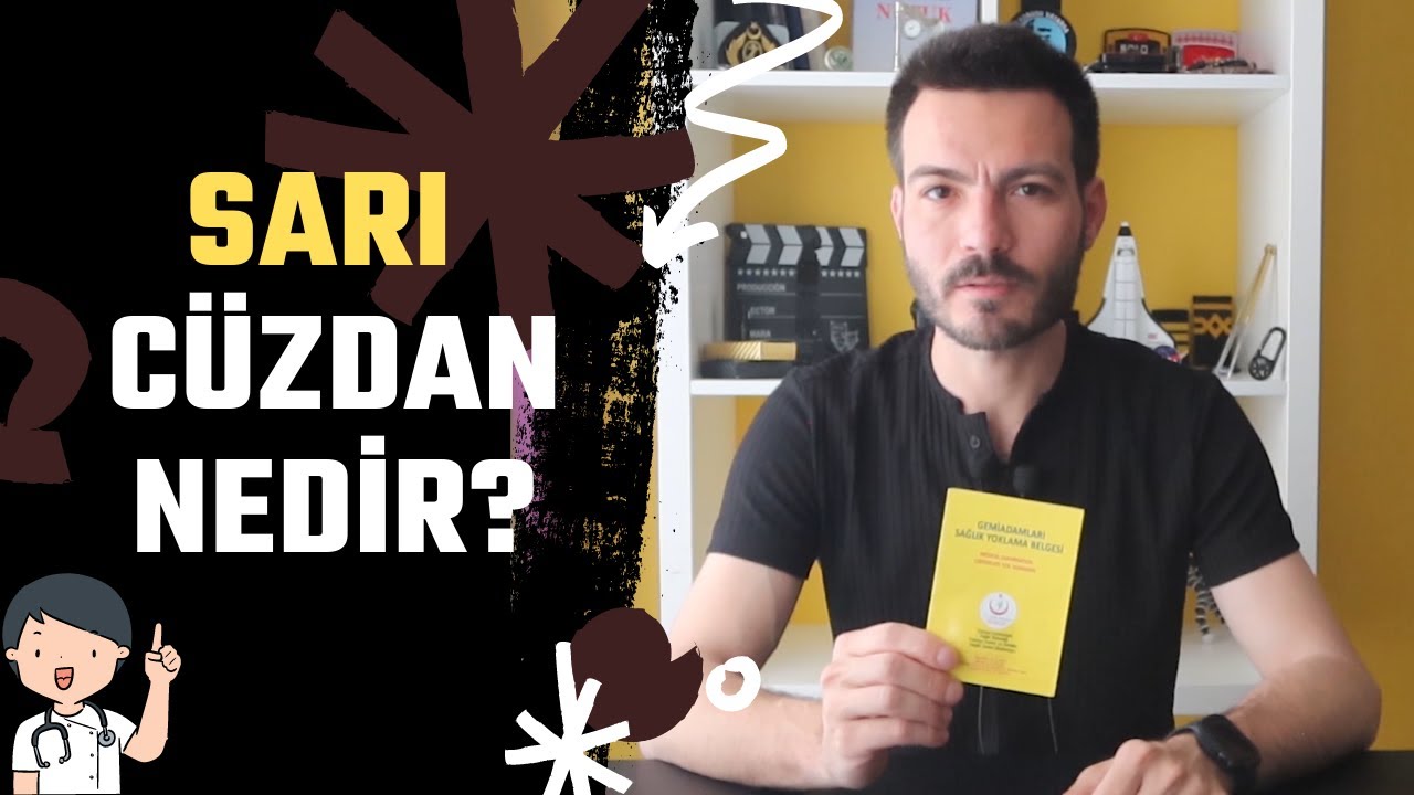 Gemiadamı Olabilir Sağlık Raporu | Sarı C&uuml;zdan | Nasıl ve Nereden Alınır | Nelere Bakılır?