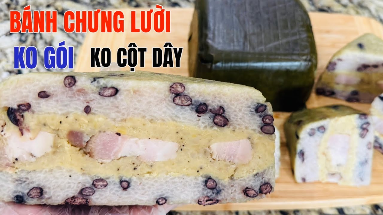 Bánh Chưng LƯỜI KO CẦN LUỘC KO CỘT DÂY KO KHUÔN Ngon HƠN Bánh Truyền Thống Bạn TIN Không..