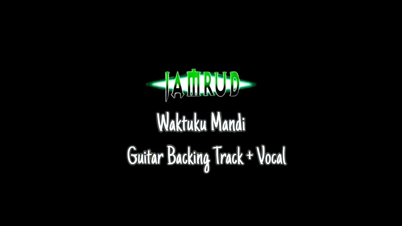 JAMRUD - Waktuku Mandi | guitarbackingtrack | @Musiklatarku