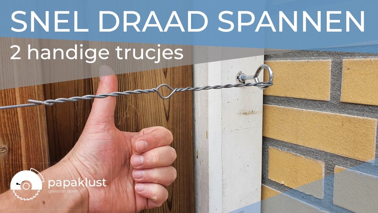 Staaldraad spannen | 2 handige trucjes