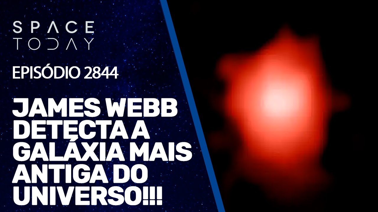 RECORDE QUEBRADO  - JAMES WEBB DETECTA A GALÁXIA MAIS ANTIGA DO UNIVERSO!!!