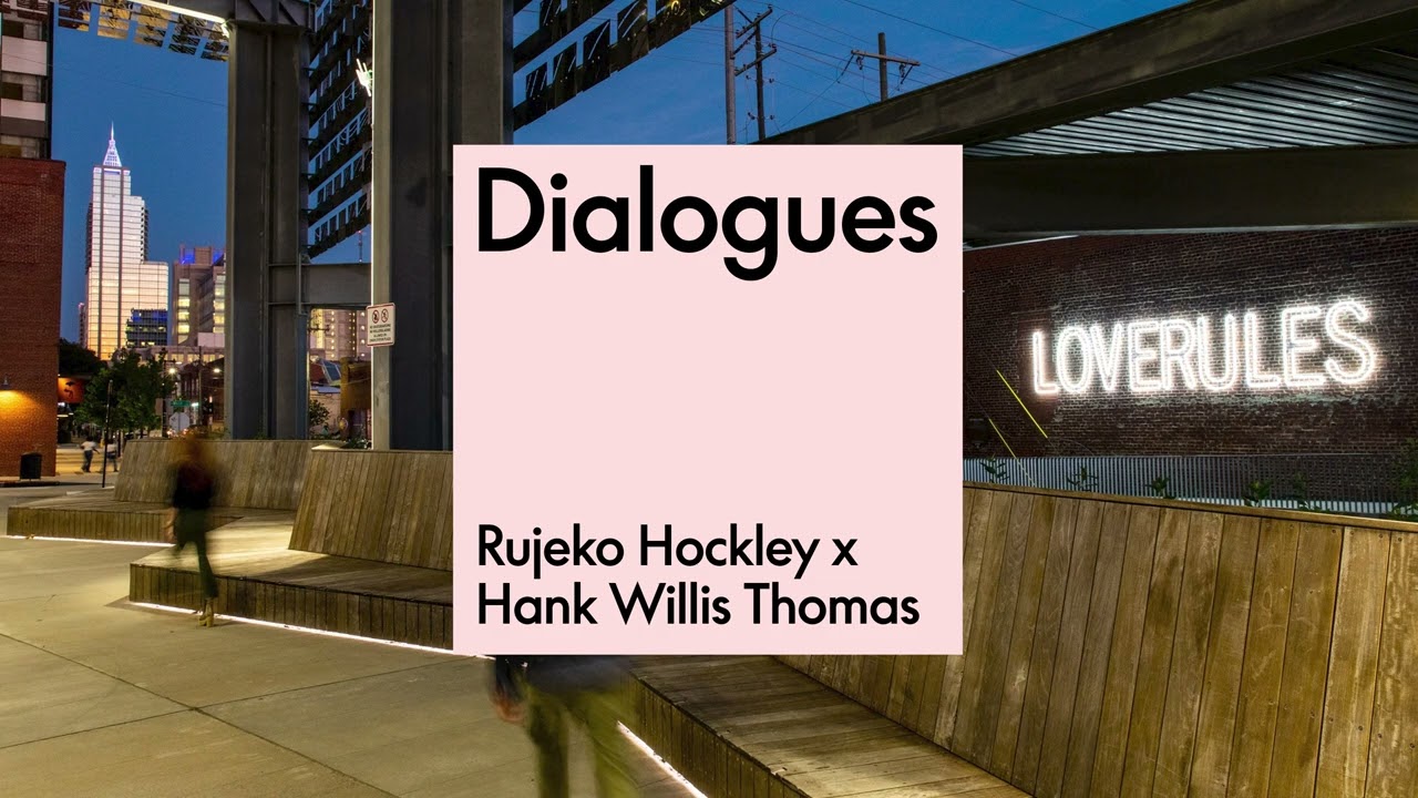 Hank Willis Thomas and Rujeko Hockley | S8,E5 | DIALOGUES