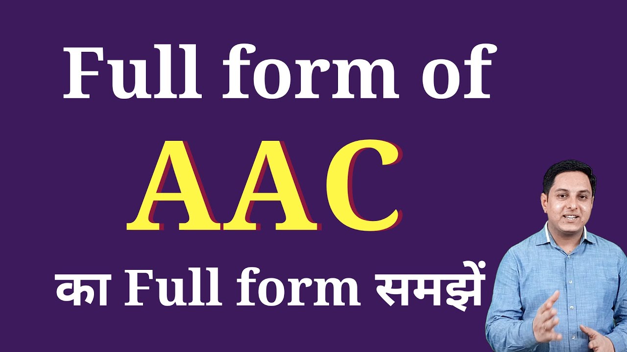 AAC ka full form | Full form of AAC in English