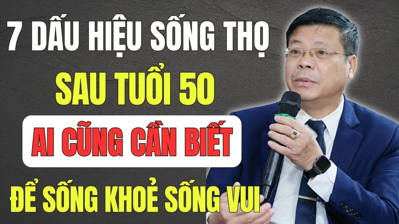7 Dấu Hiệu SỐNG THỌ Sau Tuổi 50 - Về Già Ai Cũng Cần Biết Để Sống Khỏe