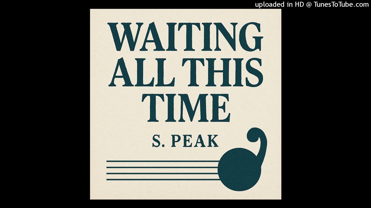Waiting All This Time S. Peak