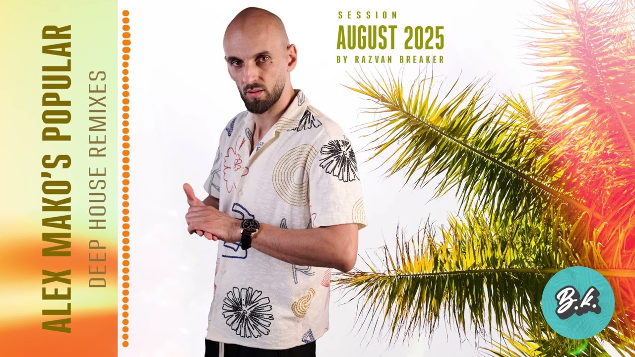 Alex Mako's Popular Deep House Remixes |  Razvan Breaker DJ Set