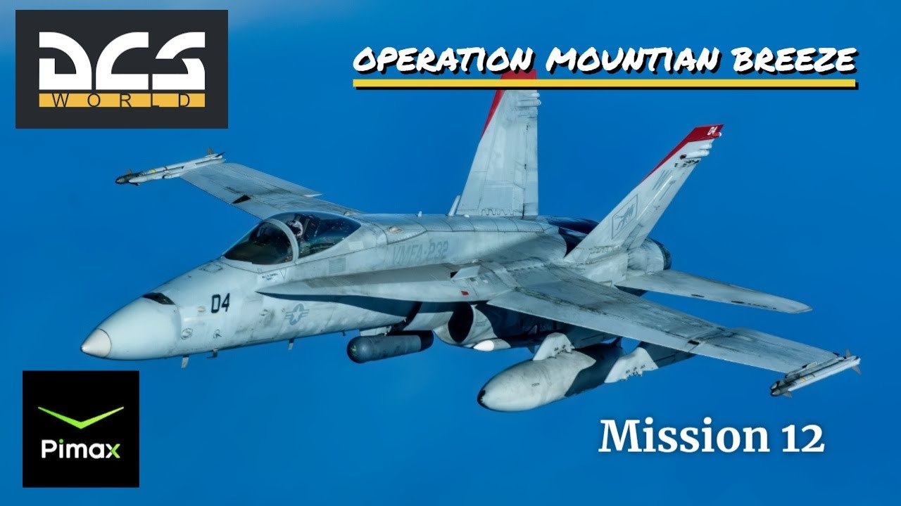 DCS F 18 | Operation Mountain Breeze Mission 12 | VR