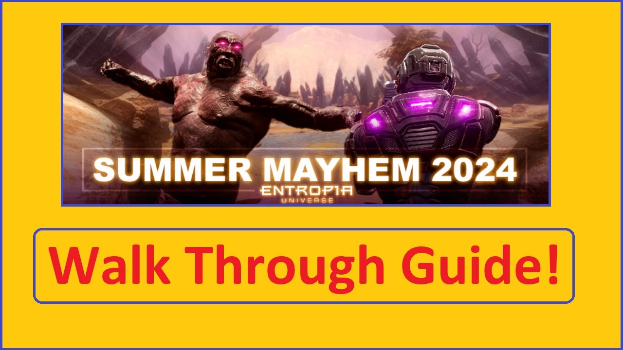 Entropia Universe Summer Mayhem Assault 2024 Walk Through & Strategy Guide Can We Defeat The Mulmun?