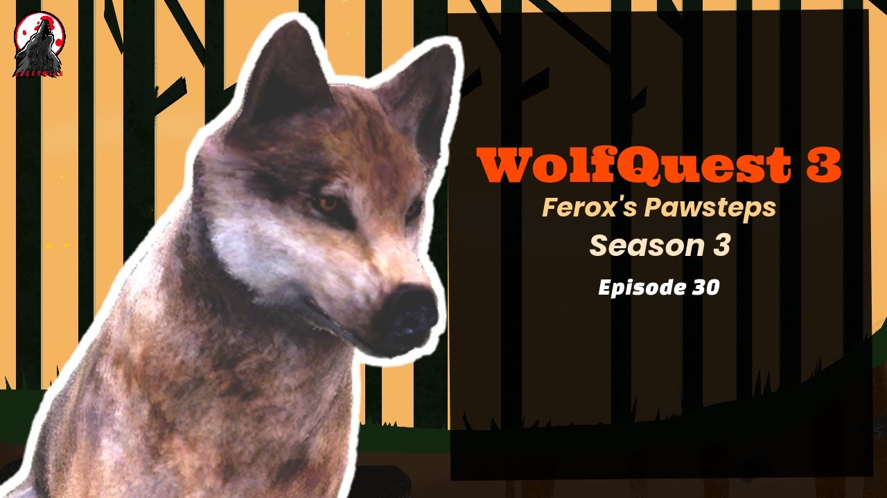 🐺 WQ 3: Ferox's Pawsteps Season 3🐾 - Episode 30: Pack Politics