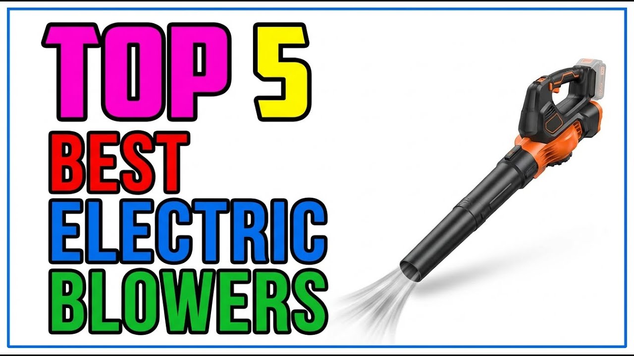 TOP 5 Best Electric Leaf Blowers 2026 | Clear Your Yard with Quiet, Fume-Free Power