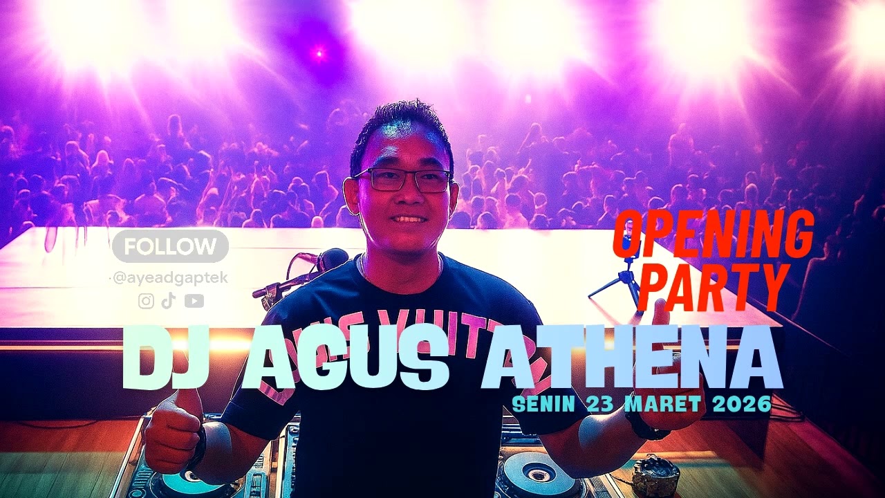 DJ AGUS OPENING PARTY 2026 TERBARU ATHENA FULL BASS SENIN 23 MARET