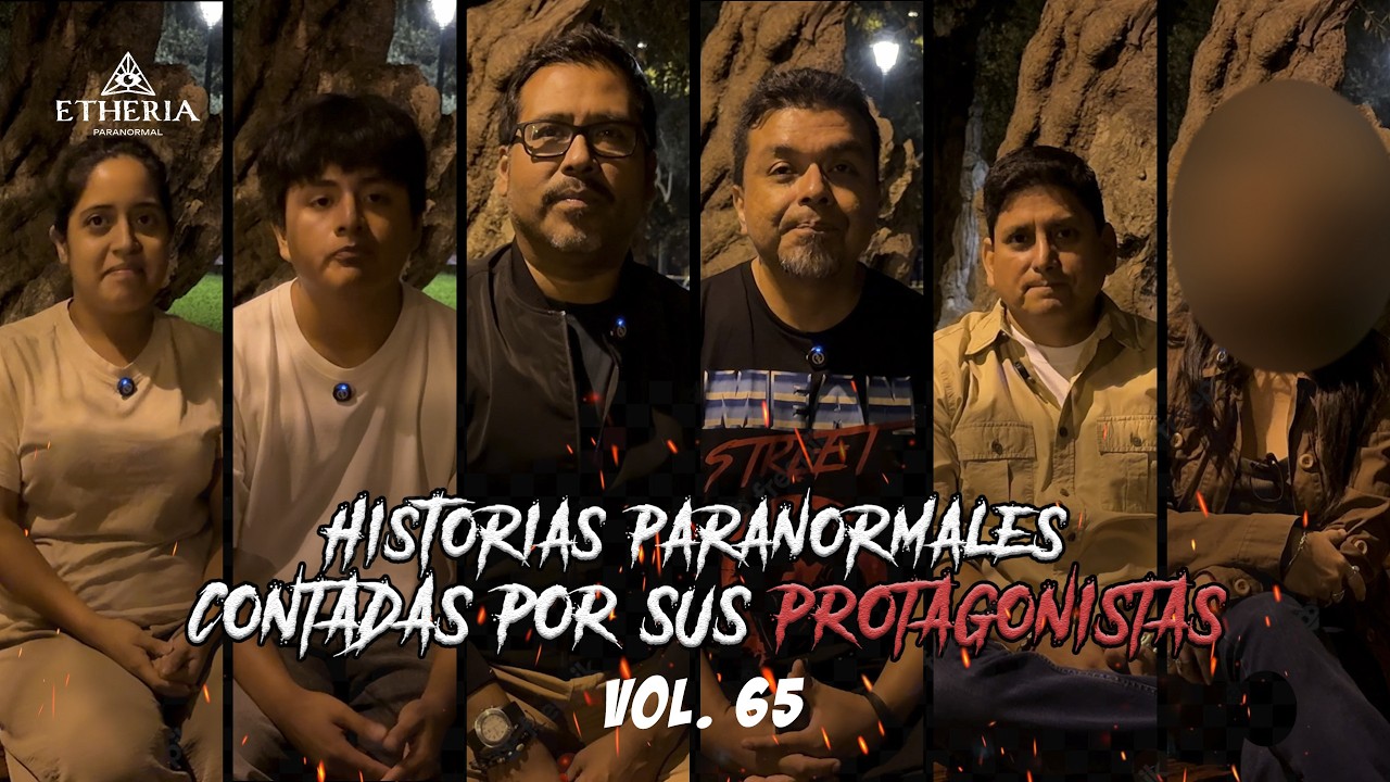 HISTORIAS PARANORMALES CONTADAS POR SUS PROTAGONISTAS VOL. 65 | Etheria Paranormal
