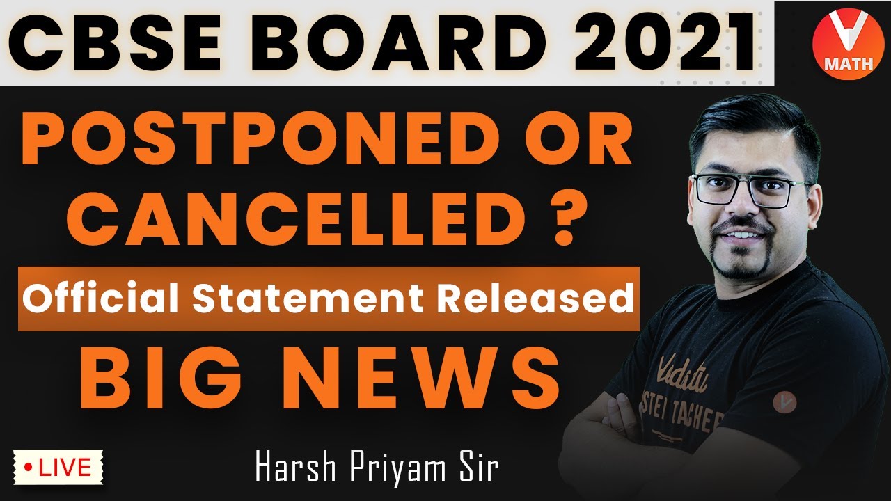 CBSE Board Exams 2021 Postponed or Cancelled? | Latest Official Statement Released | Big News