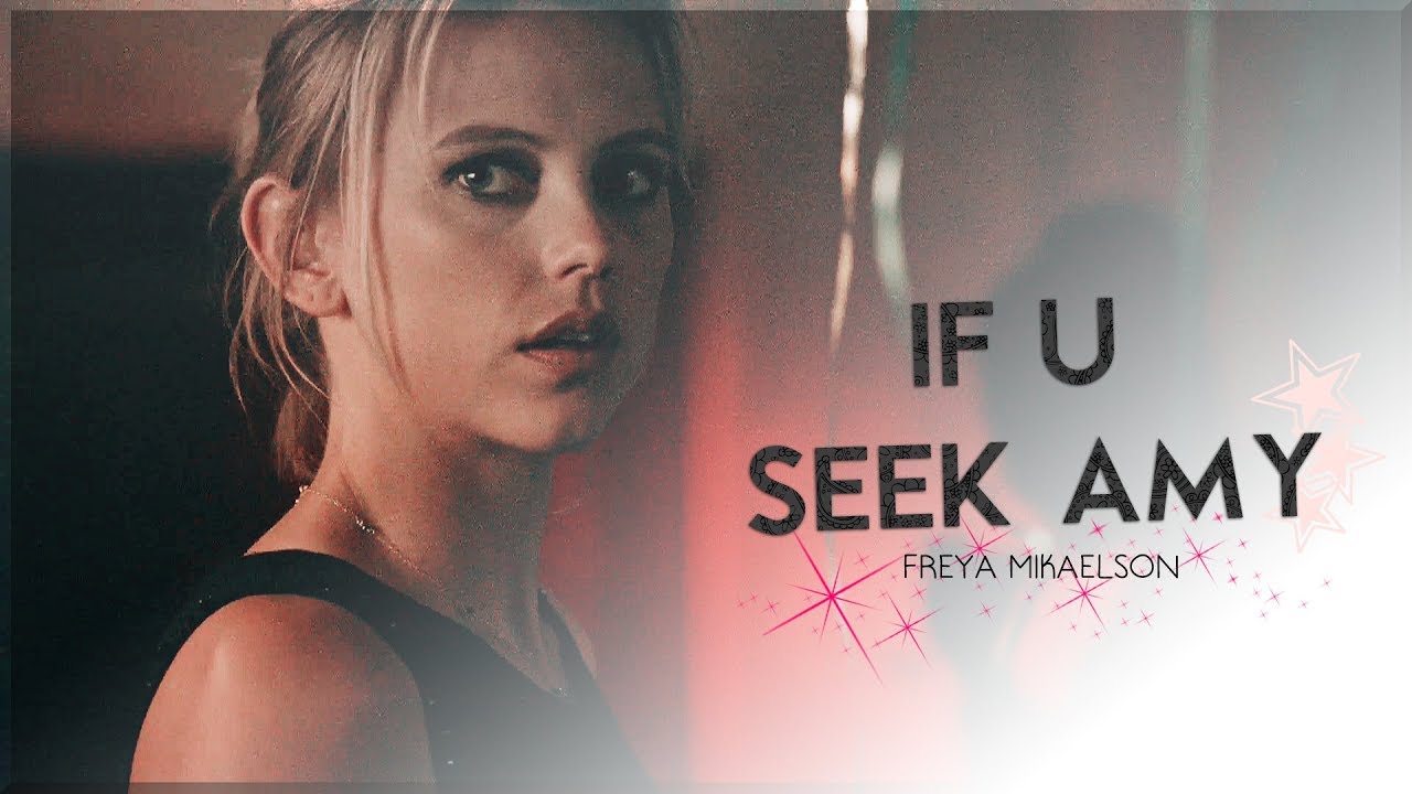 Freya Mikaelson | If u seek amy