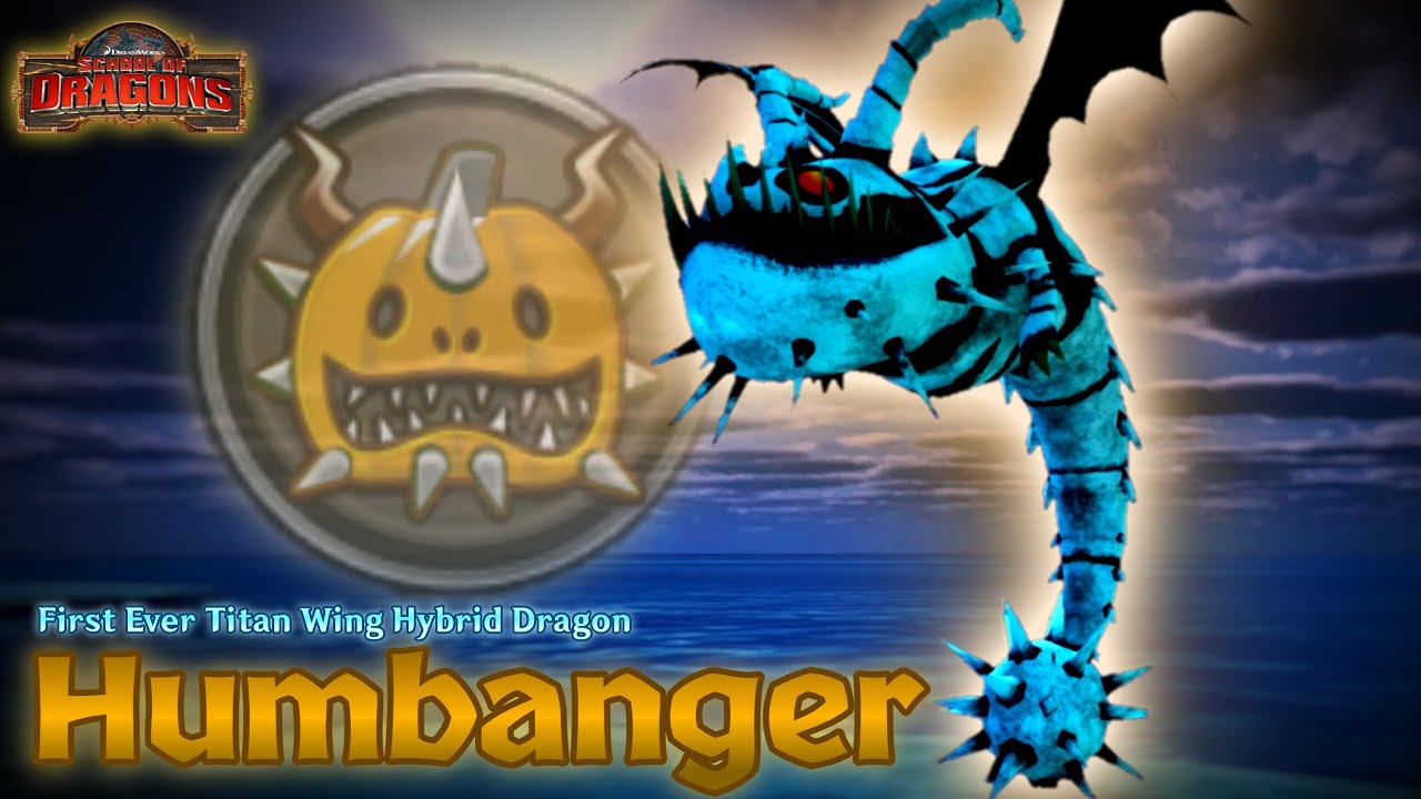 First Ever Titan Wing Hybrid Dragon! - The Titan Wing Humbanger | School of Dragons