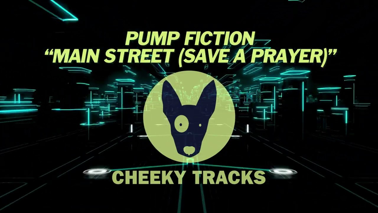 Pump Fiction - Main Street (Save A Prayer) (Cheeky Tracks) release date 6th March 2026