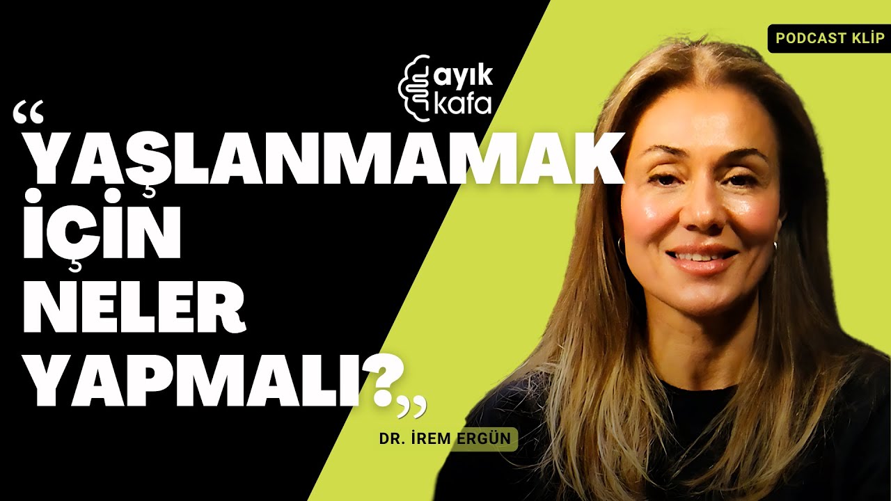 YAŞLANMAMAK İÇİN NELER YAPMALI? | Dr. irem Ergün