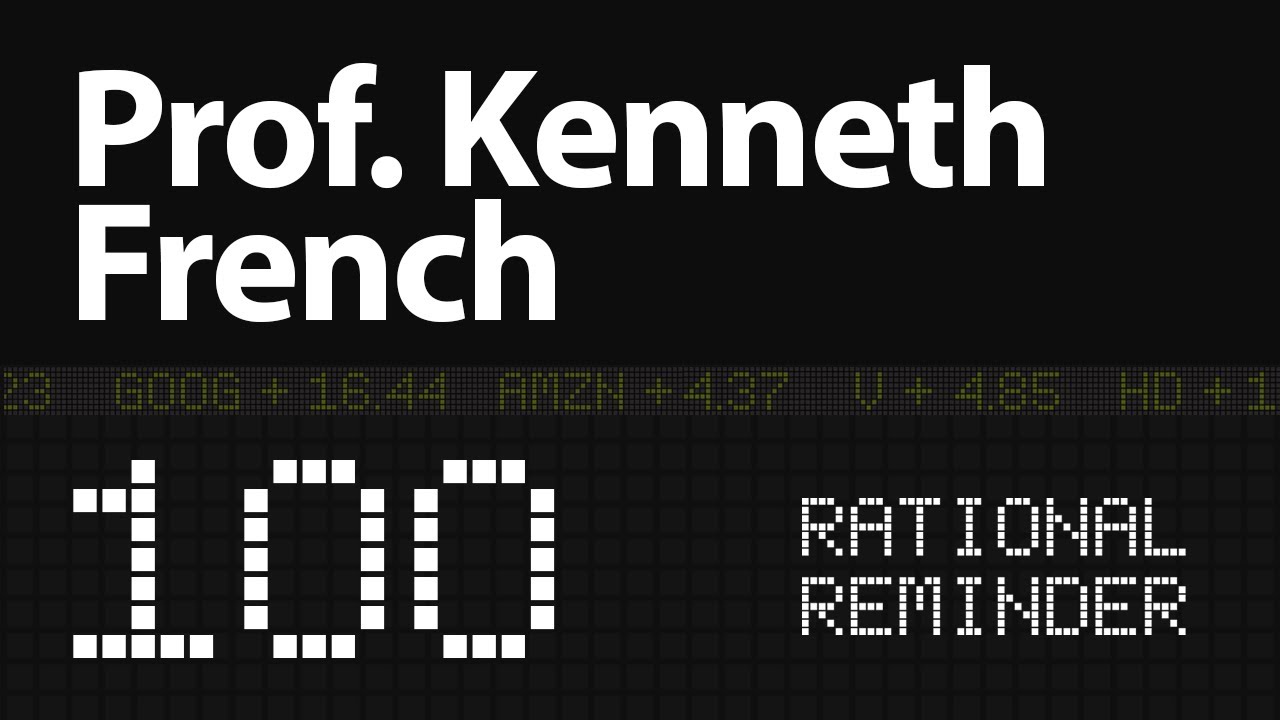 RR #100 - Prof. Kenneth French: Expect the Unexpected
