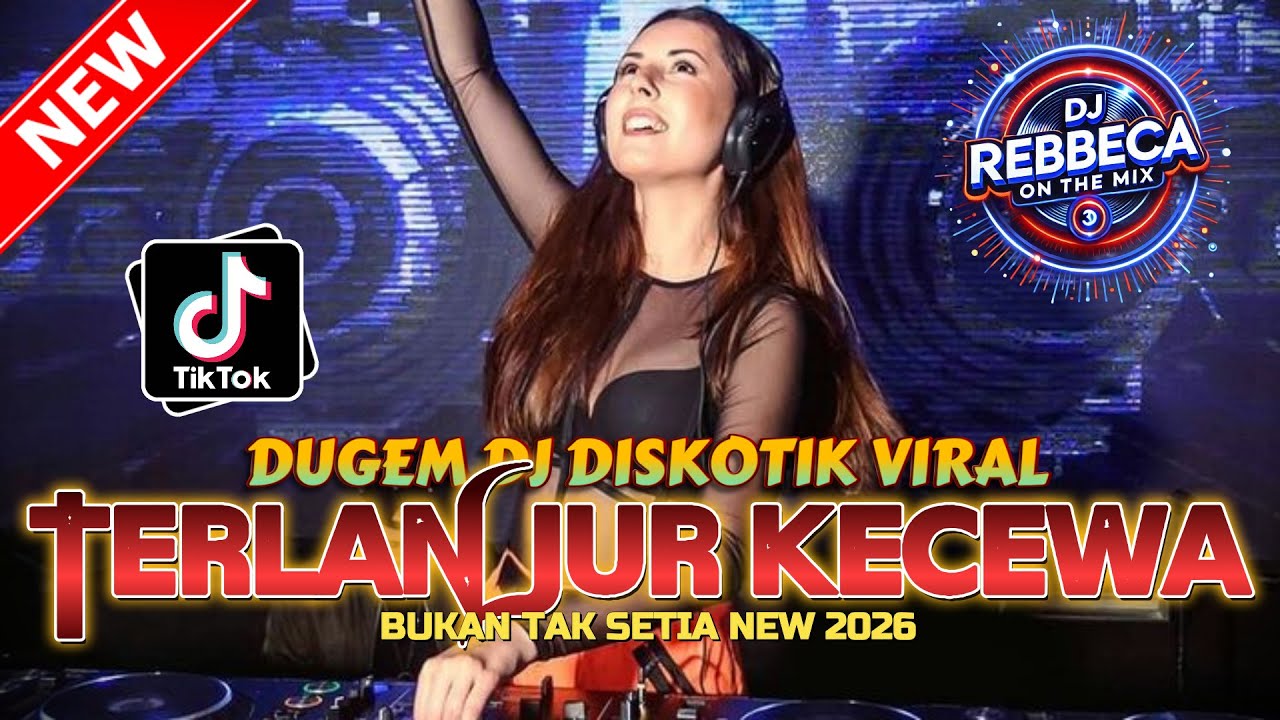 DUGEM DJ DISKOTIK VIRAL ! DJ TERLANJUR KECEWA X BUKAN TAK SETIA NEW | DJ REMIX FULL NGAYAK 2026