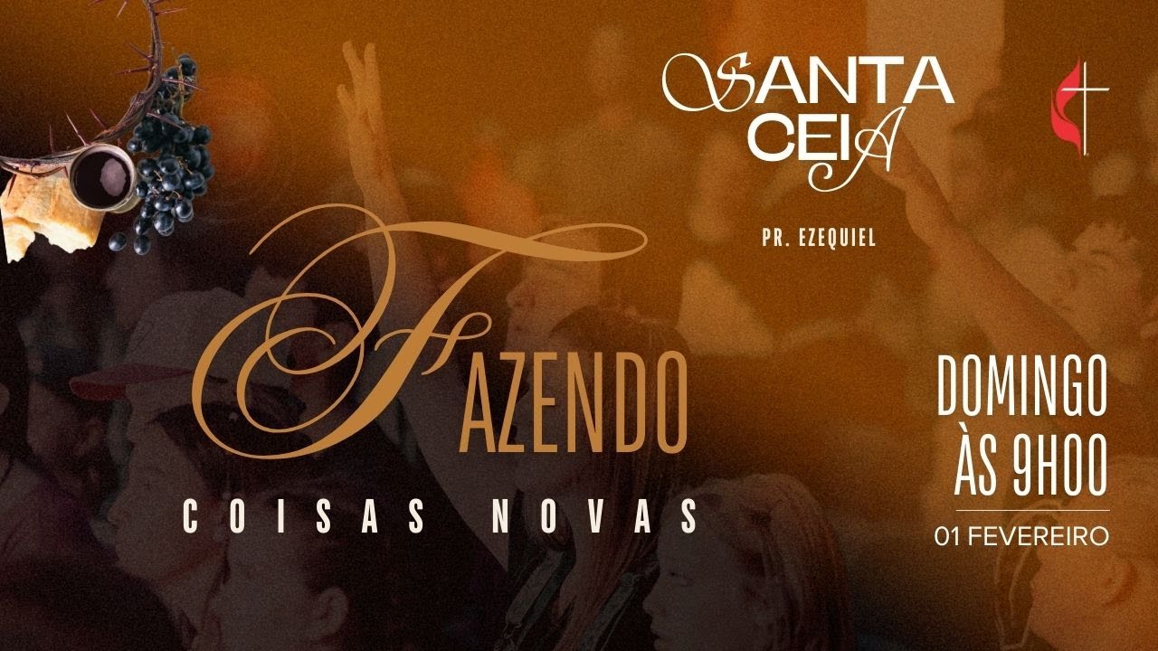 ELE FAZ COISAS NOVAS – Pr. Ezequiel Inácio - Igreja Metodista PC - Central