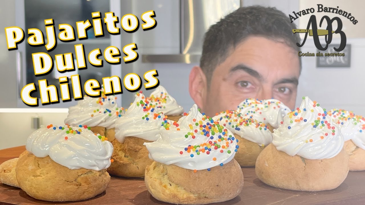 PAJARITOS DULCES. Como hacer los mejores Pajaritos Dulces Chilenos - Alvaro Barrientos Montero