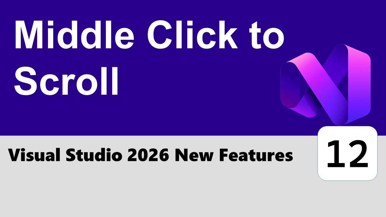 Visual Studio 2026 New Features #12 - Middle Click to Scroll