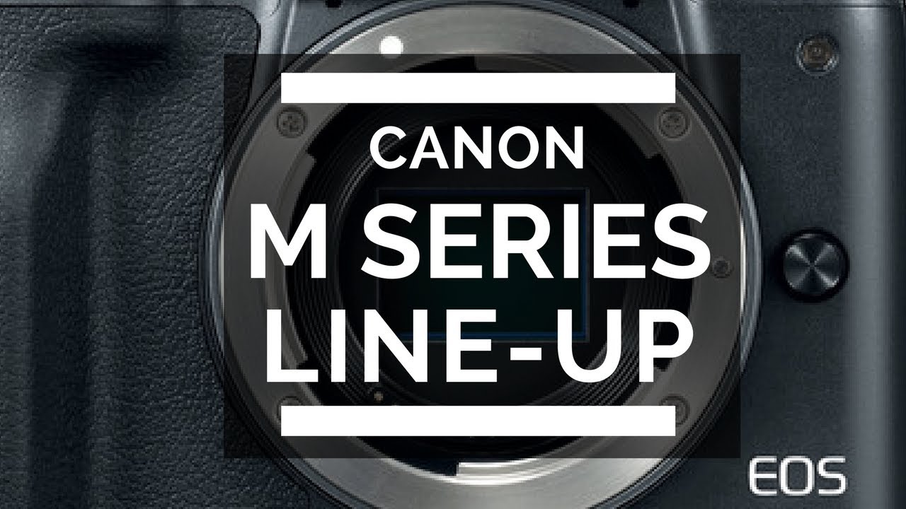NEW Canon M Series Cameras? (Mature Line-Up Projection)