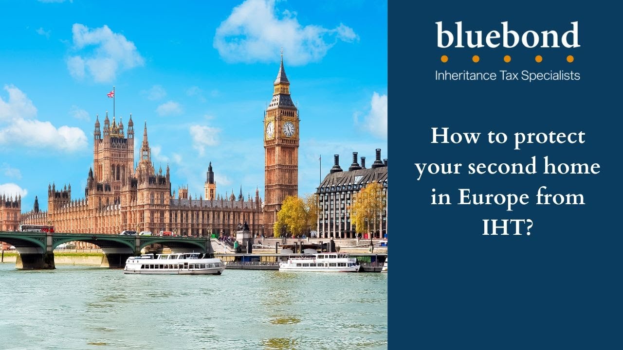 How to protect your second home in Europe from IHT?