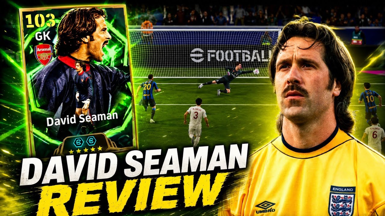 David Seaman FREE Epic Legends Assemble Best Goalkeeper 103 Review GAMEPLAY In eFootball 2026 Mobile