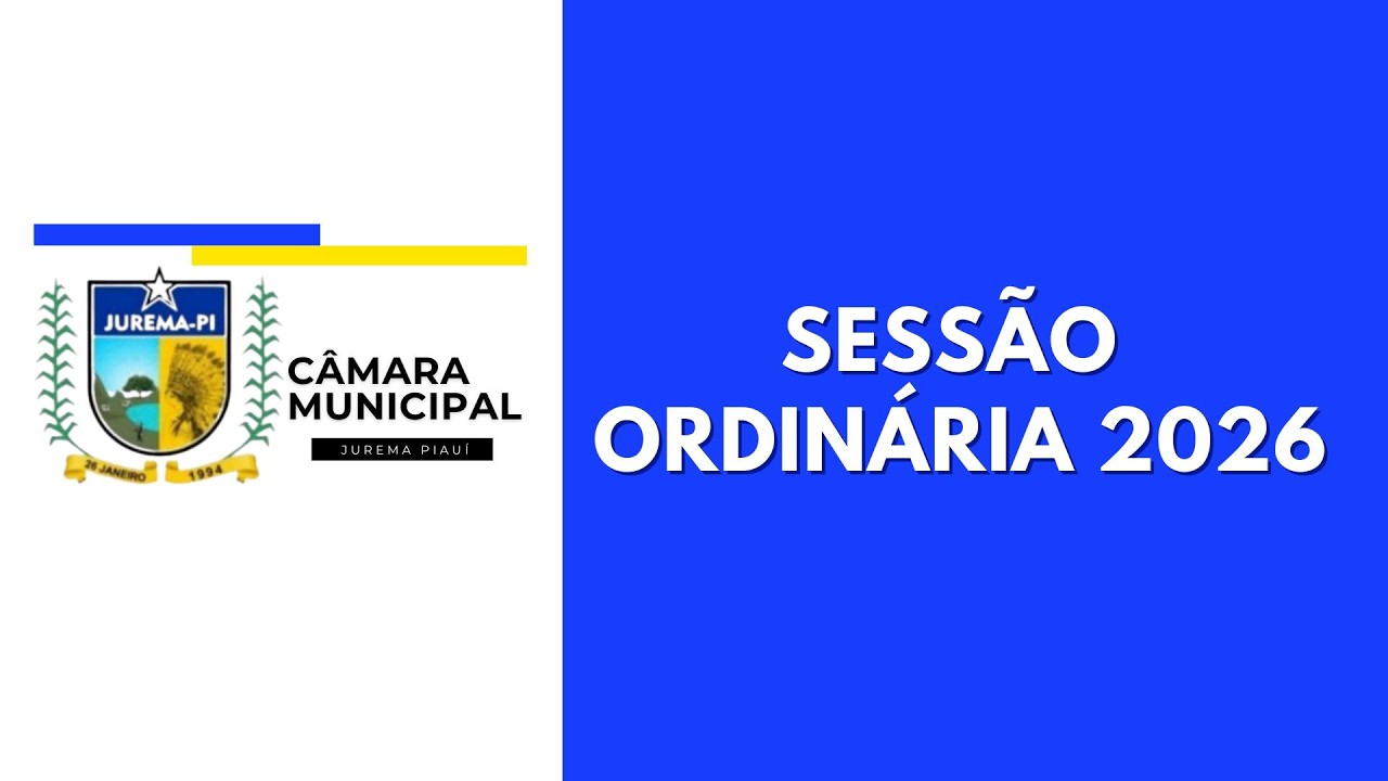 1ª SESSÃO ORDINÁRIA - DIA 06/03/2026 - CÂM. MUN. DE JUREMA PI