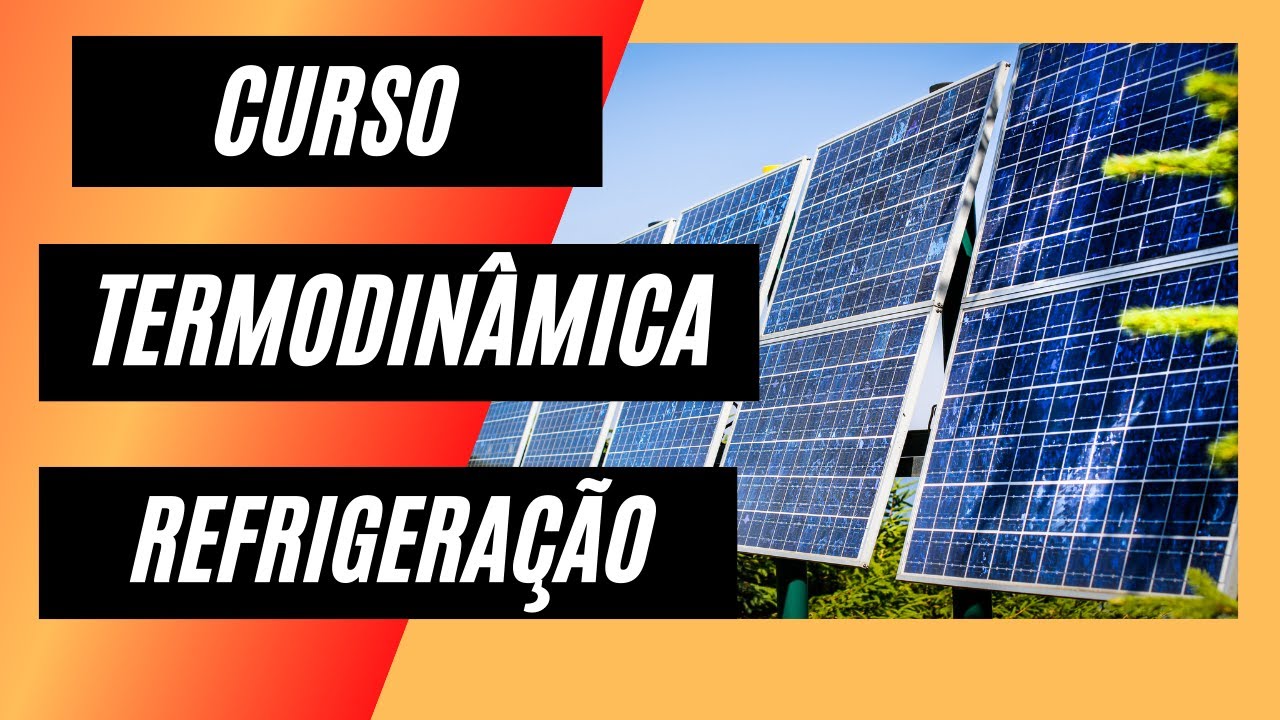 Curso: TERMODINÂMICA E REFRIGERAÇÃO! Venha Conhecer!