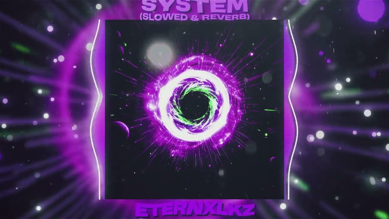 Eternxlkz - SYSTEM (Slowed & Reverb)