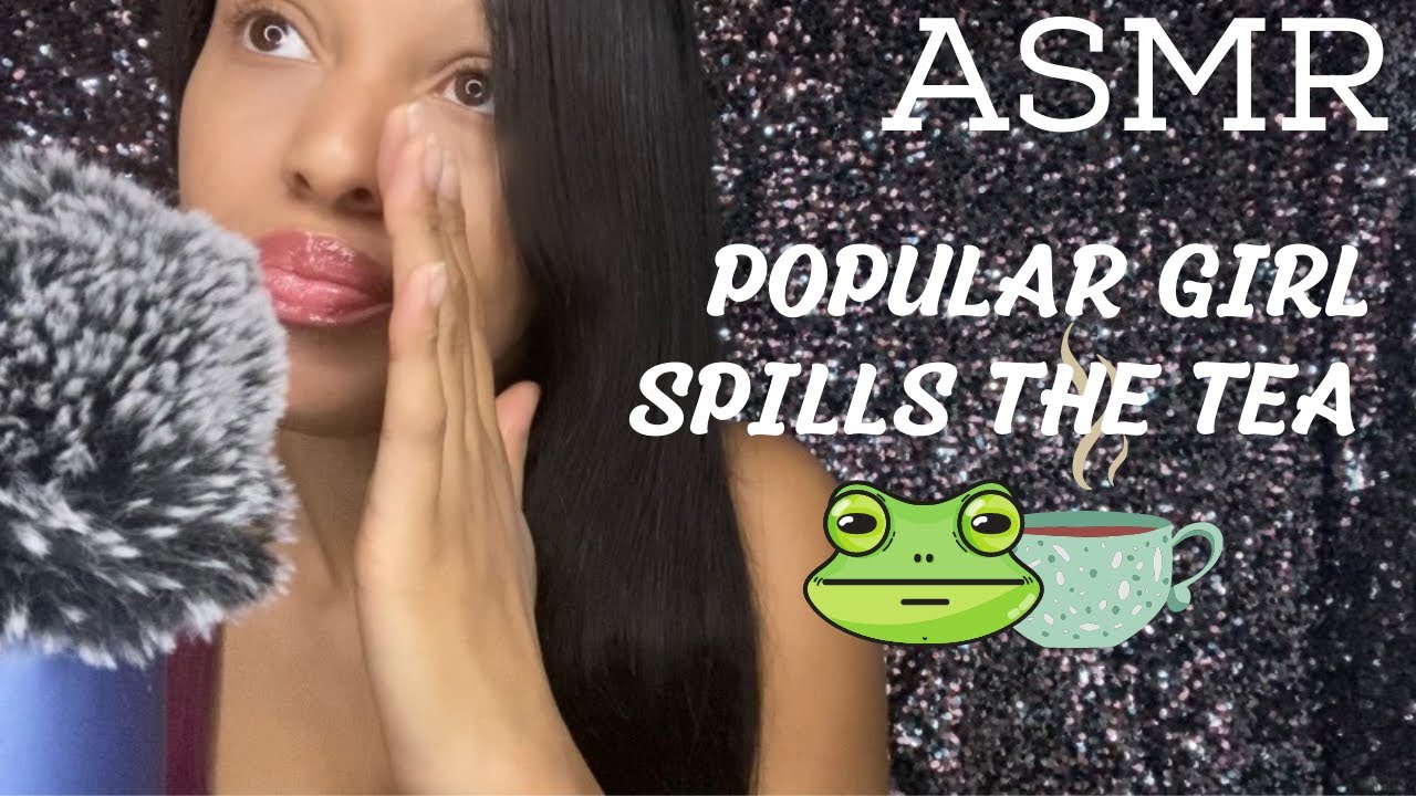 ASMR POPULAR GIRL SPILLS TEA 🤫 USING INAUDIBLE WHISPERS | relaxing cupped whispers and asmr sounds